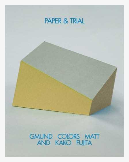 PAPER  TRIAL ―GMUND COLORS MATT  KAKO FUJITA―