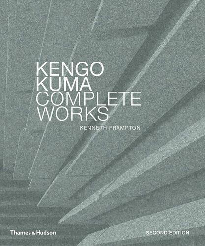Kengo Kuma Complete Works (Second Edition, 2018)