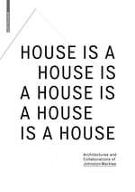 ジョンストン・マークリー作品集：House Is A House Is A House Is A House Is A House