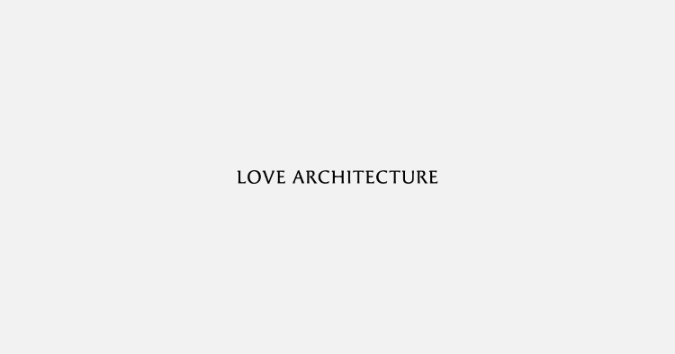 LOVE ARCHITECTURE INC.
